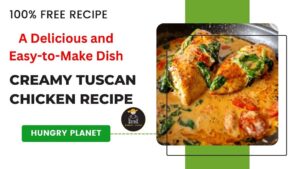 Creamy Tuscan Chicken Recipe: Indulge in a Savory and Creamy Delight