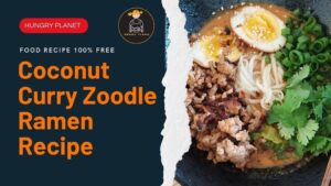 Coconut Curry Zoodle Ramen: A Delicious and Healthy Fusion Dish