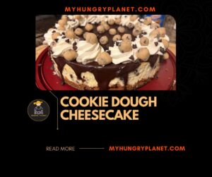 Cookie Dough Cheesecake Recipe: A Delicious and Easy-to-Make Dessert