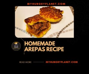 Homemade Arepas Recipe A Delicious and Easy-to-Make Latin American Delight