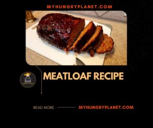 Recipe for Meatloaf A Delicious and Easy-to-Follow Guide