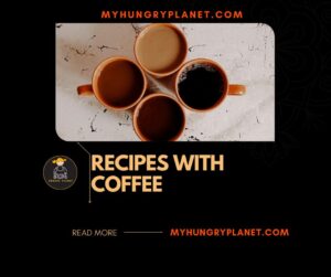 Recipes with Coffee A Delightful Blend of Flavors and Aromas