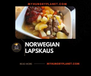 Lapskaus Recipe A Delicious Norwegian Comfort Food